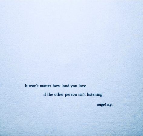 Listening In Relationships Quotes, Too Loud Quotes, You Are The Love That Came Without Warning, You Can’t Love Two People At The Same Time, Loud Personality, Listening To The Song Isnt Enough I Need To, Energy Doesn’t Lie, Loud Person, Listening Quotes