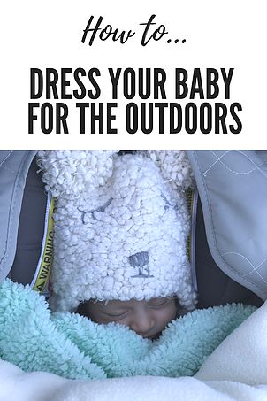 6 Must-Do Tips for Dressing Baby for Outdoors | wike-baby Dressing Baby For Outside, Dressing Baby For Temperature Outside, How To Dress Newborn, Inappropriate Clothing, Hiking Winter, Toddler Style, Newborn Hacks, Outdoor Baby, Baby Blog