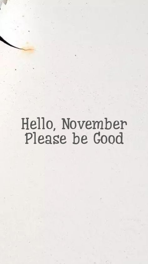 Welcome November Quotes, Hello November Quotes, November Hello, Hello Quotes, Cake Painting, Welcome November, November Quotes, Hello November, November Month