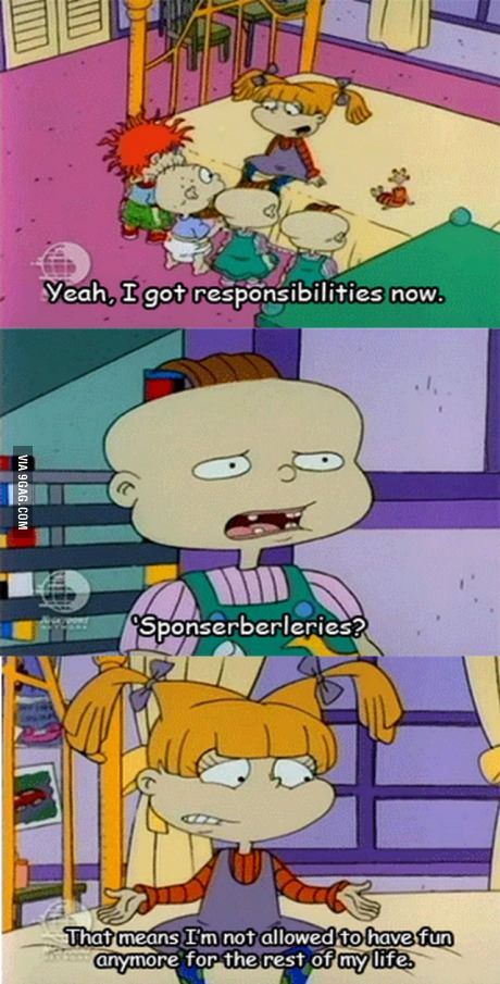 I got responsibilities now. Rugrats Quotes, Rugrats All Grown Up, Super Funny Memes, Morning Humor, Super Funny, Tumblr Funny, Funny Photos, Nickelodeon, Cartoon Characters