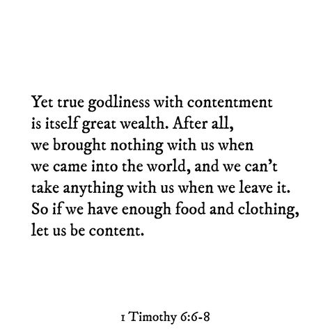 Matthew 24:6-8, 1 Timothy 6:6-8, 1 Timothy 6:7, Godliness With Contentment, 1 Timothy 6, Bible Verse Posters, Be Content, Gods Girl, Be Rich