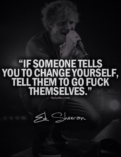 A Quote By The One And only Ed Sheeran Ed Sheeran Quotes, Change Yourself, John Green, All Music, Ed Sheeran, Lyric Quotes, Music Quotes, Music Lyrics, The Words