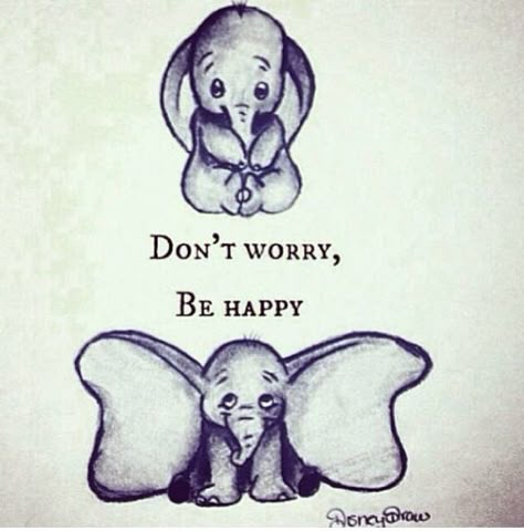 @Christie Moffatt Joy Dont Worry Be Happy, Images Disney, Don't Worry Be Happy, Charcoal Drawings, Arte Animal, Disney Quotes, An Elephant, Disney Films, Disney And Dreamworks