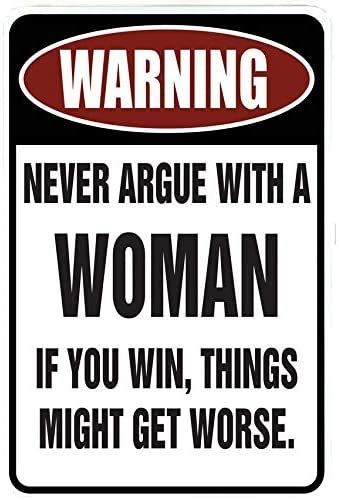 PRICES MAY VARY. Title: Never Argue With A Woman Funny Tin Signs Wall Decor Man Cave Garage Far Bar Pub 8x12 Inch, Multi. Product Type: Categories > Home Décor Products > Home Décor Accents > Sculptures > Wall Sculptures Funny Warning Signs, Wall Decor Man Cave, Man Cave Wall Decor, Man Cave Garage, Sarcastic Quotes Funny, Sarcasm Humor, The Perfect Guy, Sarcastic Humor, Warning Signs