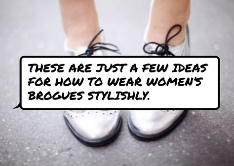 #These are just a few ideas for how to wear women’s brogues stylishly. Outfits With Brogues Women, How To Style Brogues Women, What To Wear With Oxford Shoes Women, Brogue Shoes Women Outfit, Brown Brogues Outfit Women, Women Oxford Shoes Outfit Work, Brogues Outfit Women, Oxford Shoes Outfit Work, Brogues Womens Outfit