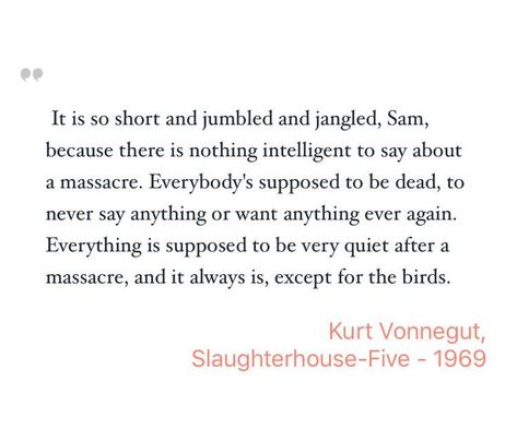 Room Quotes, Slaughterhouse Five, Soul Poetry, For The Birds, Kurt Vonnegut, Author Quotes, Greek Quotes, Word Play, Happy Words