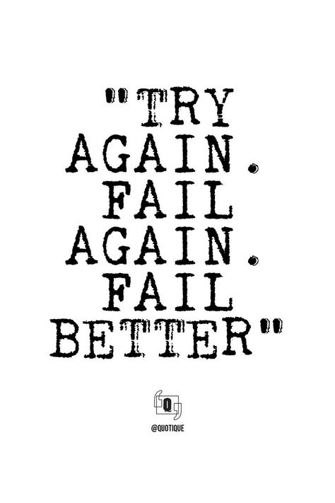 My Success Is Inevitable, Fail Again Fail Better, Learning From Failure, The Road To Success, Fail Better, Road To Success, Samuel Beckett, Straight Line, Try Again