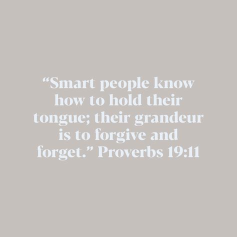 Proverbs 19:11 Proverbs 19 11, Bible Proverbs, Proverbs 30, Proverbs 19, Proverbs 29, Cute Bibles, Forgive And Forget, Christian Bible Quotes, Jesus Is Life