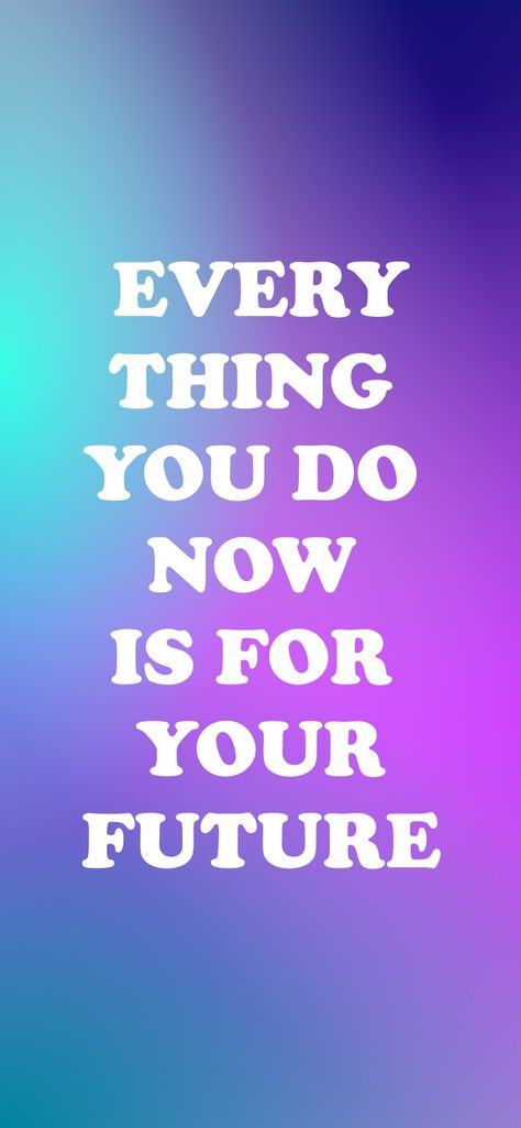 everything you do now is for your future Everything You Do Now Is For Your Future, Power Rangers Pictures, Custom Phone Wallpaper, Preppy Aesthetic Wallpaper, Chris Brown Wallpaper, Christmas Tree Pictures, Black Background Wallpaper, Weird Images, Cute Simple Wallpapers