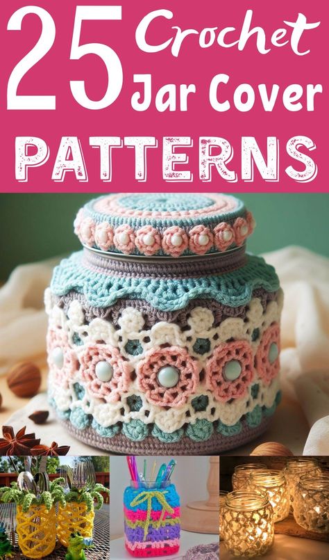 25 Crochet Jar Cover Patterns - DIYsCraftsy Crochet Jars Pattern, Crocheted Jar Covers, Crochet Jar Toppers Free Pattern, Crochet Jar Lid Covers Free Pattern, Crochet Mason Jar Cozy, Crochet Stash Jar, Crochet Jar Covers Free Pattern, Crochet Stationary, Crochet Planter Cover