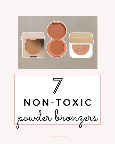 7 NON-TOXIC POWDER BRONZERS THAT ARE SO GOOD | The Best Clean Makeup Products | EWG verified Bronzers | yuka approved makeup | Clean living Best Clean Makeup, Clean Makeup Products, Best Powder Foundation, Kokie Cosmetics, Shimmer Bronzer, Makeup Clean, Best Powder, Matte Bronzer, Cover Fx