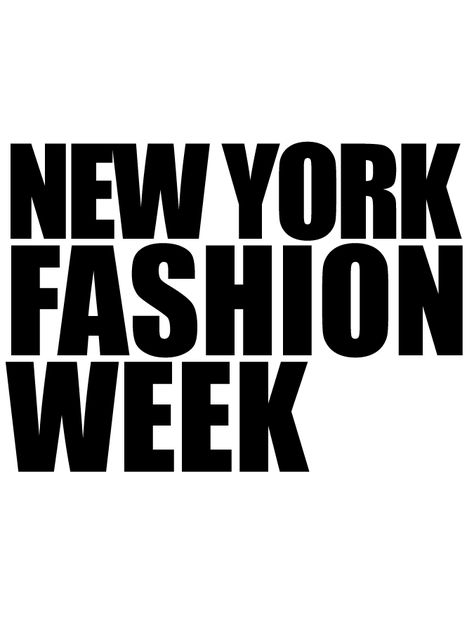 Typography Fashion Week Nyc, Fashion Week Schedule, Nyc Fashion Week, London Fashion Weeks, Fashion Week 2016, Anna Wintour, Clothes Style, Fashion Logo, Fashion Mode