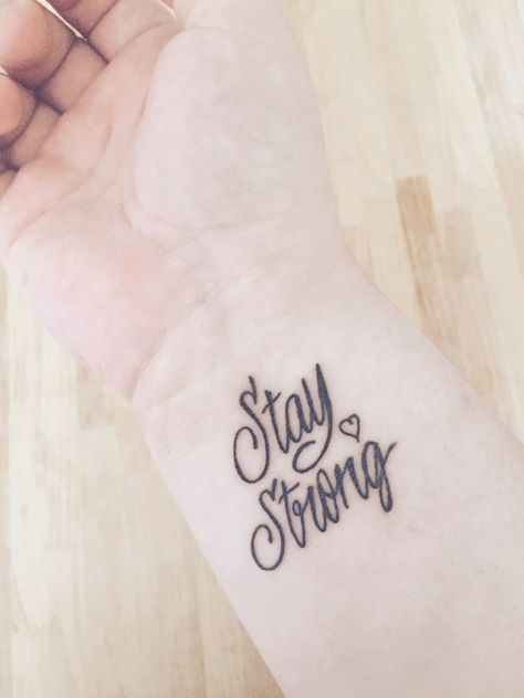 Stay Strong tattoo- on wrist                                                                                                                                                     More Tattoo Stay Strong, Strong Tattoo Quotes, Pols Tattoo, Strong Wrist, Stay Strong Tattoo, Fii Puternic, Wörter Tattoos, Strong Tattoos, Freedom Tattoos