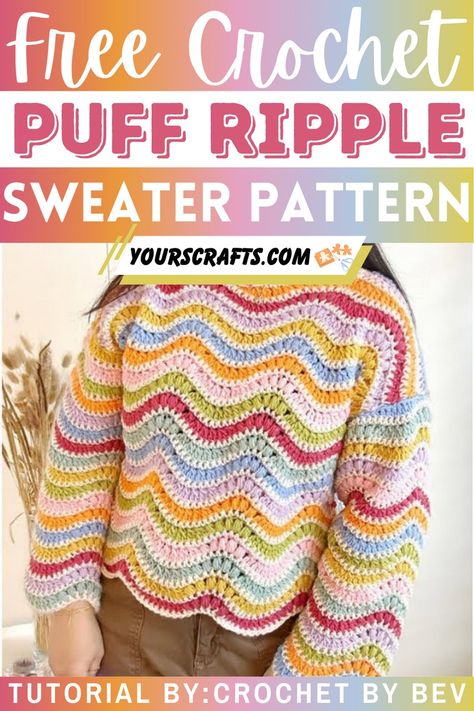 Crochet Puff Ripple Sweater Pattern Step By Step - Yours Crafts Crochet Ripple Stitch Sweater, Wavy Sweater Crochet Pattern, Crochet Ripple Sweater Pattern, Crochet Bobble Sweater, Ripple Stitch Sweater, Wavy Crochet Sweater, Ripple Crochet Pattern Free, Crochet Ripple Pattern, Puff Stitch Crochet