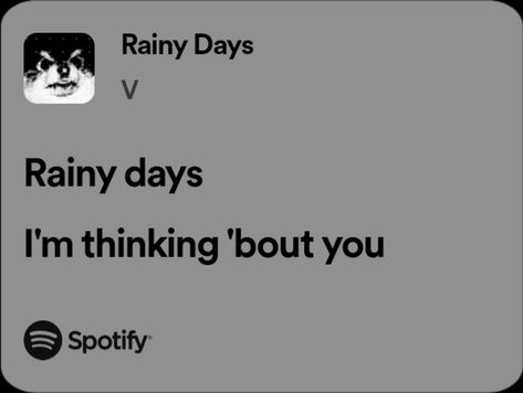 Rainy Days V Song, Kpop Love Lyrics, Love Song Quotes Lyrics, Bts Spotify Lyrics, Kpop Songs Lyrics, Kpop Song Quotes, Kpop Lyrics Spotify, V Lyrics, Kpop Spotify Lyrics