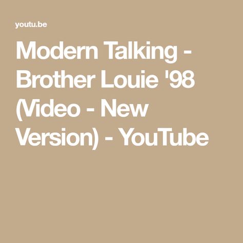 Modern Talking - Brother Louie '98 (Video - New Version) - YouTube Brother Louie, Modern Talking, Video New, New Version, Music Video, Music Videos, The Creator, Music