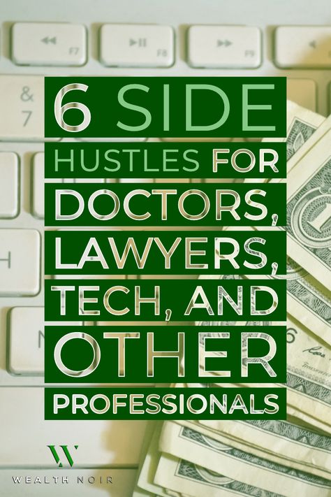 6 Side Hustles for Doctors, Lawyers, Tech, and  Other Professionals Lawyer Essentials, Nurse Side Hustle, Medical Side Hustle, Medical Law And Ethics, Doctor Lawyer, Books About Lawyers, Books For Lawyers Law Students, Law Notes, Easy Ways To Make Money