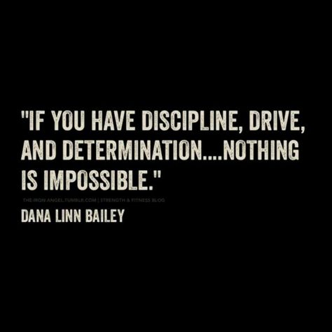 Triple D Driven Quotes, Dana Lynn, Dana Linn Bailey, Nothing Is Impossible, This Is Your Life, Motivation Fitness, E Card, A Quote, Fitness Quotes