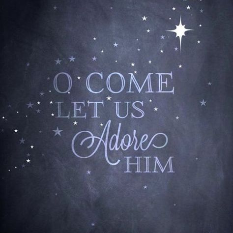 Come Let Us Adore Him, Christmas Chalkboard, Chalkboard Designs, Christmas Time Is Here, Holy Night, Chalkboard Art, Noel Christmas, Merry Little Christmas, Christmas Quotes