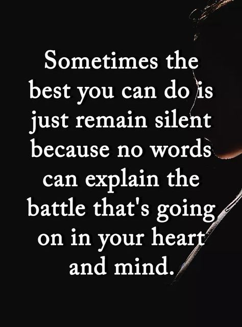 Silent Battles, Battle Quotes, Battle Of The Mind, Silent Quotes, Remain Silent, Vision Board Quotes, No Words, Daily Prayer, Heart And Mind