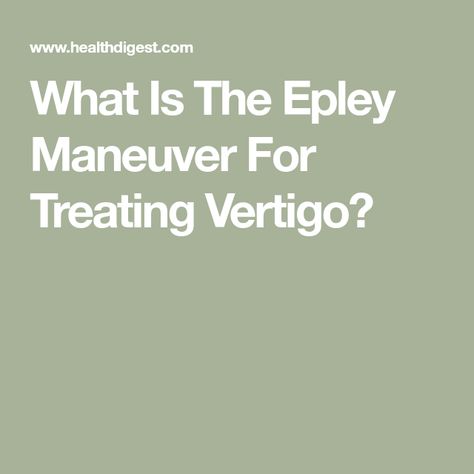 What Is The Epley Maneuver For Treating Vertigo? Epley Maneuver, Vertigo Symptoms, Dizzy Spells, Inner Ear, Cleveland Clinic, Health Advice, Headache, Brownies, Spinning