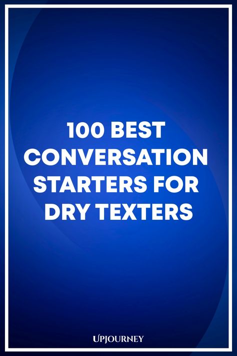 100 Best Conversation Starters for Dry Texters What To Say When The Conversation Is Dry, Relationship Quizzes, Psychology Terms, Work Etiquette, Trivia Quizzes, Happiness Journal, Friendship And Dating, Life Questions, Getting To Know Someone