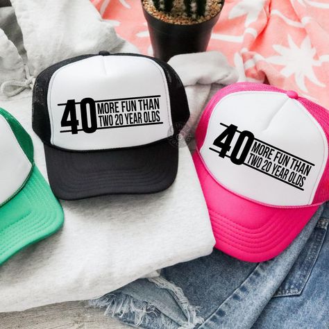 More Fun Than Two 20 Year Olds 40th Birthday Trucker Hat - Funny 40th Hat, Custom 40th, 40 Birthday Hat, Milestone Hat Birthday (2476-TH) Hat Birthday, 40 Birthday, Hat Custom, Welcome Bags, Mount Pleasant, Birthday Hat, Get The Party Started, 20 Years Old, 40th Birthday