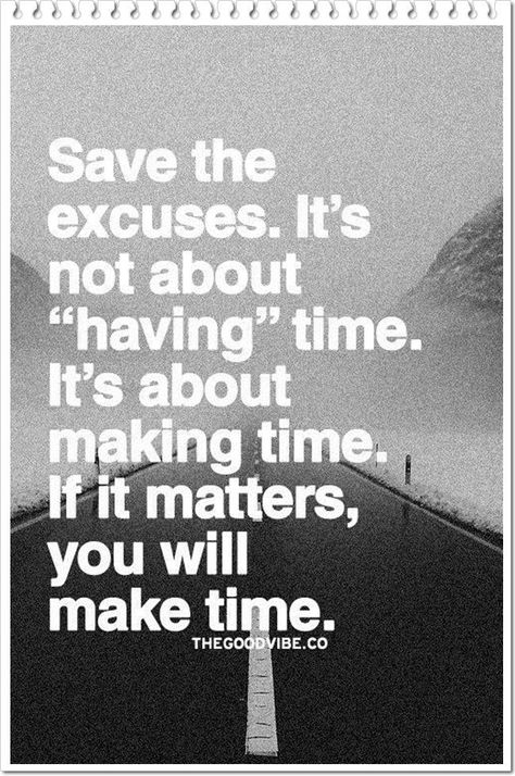 Priorities...we all make time for who and what matters. I dislike it when people say they are "too busy or soooooo busy." What they are saying is "I am too busy for \you." Nice message huh? Time Quotes Life, Striping Tape Nail Art, Short Inspirational Quotes, Elsa Peretti, Too Busy, Personal Goals, Inspiring Words, Good Quotes, Just Saying