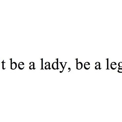 Don’t be a lady, be a legend Don't Be A Lady Be A Legend, Be A Lady, She's A Lady, Long Tshirt, Chiffon Shirt, A Lady, Long Hoodie, Lightweight Hoodie, Chiffon Tops