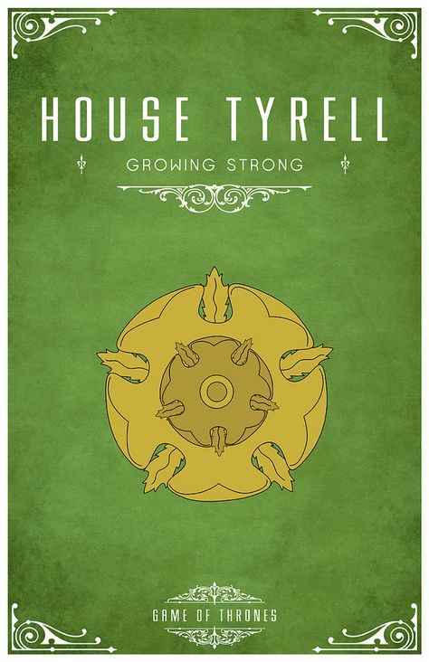 House Tyrell  Sigil - Golden Rose  Motto "Growing Strong"  After watching the awesome Game of Thrones series I became slightly obsessed with each of the House's and their identity or sigil.  Having found the houses and their representative sigils. I set about creating a vector for each one of them and creating a poster. I hope you like them as much as I do. Got Houses, Game Of Thrones Sigils, House Sigil, House Tyrell, Game Of Thrones Poster, Game Of Thrones Series, Game Of Thrones Tv, Margaery Tyrell, Growing Strong