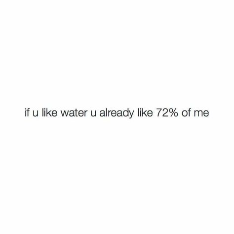 Water Funny Quotes, Water Captions Instagram Short, Insta Bio Quotes, Cheesy Quotes, Pickup Lines, Bio Quotes, Instagram Quotes Captions, Funny True Quotes, Caption Quotes