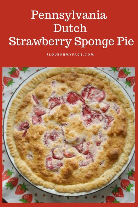 Pennsylvania Dutch Strawberry Sponge Pie recipe Pennsylvania Recipes, Amish Desserts, Dutch Desserts, French Recipes Authentic, Pennsylvania Dutch Recipes, Recipes French, Amish Lifestyle, Dutch Lifestyle, The Melting Pot