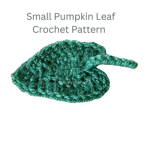 Small Crochet Pumpkin Pattern FREE Crochet Pumpkin Leaves Free Pattern, Crochet Pumpkin Leaf Pattern, Crochet Pumpkin Leaf Free Pattern, Crochet Pumpkin Leaf, Pumpkin Leaf Crochet Pattern, Mini Pumpkin Crochet Pattern, Mini Crochet Pumpkin Pattern, Crochet Pumpkin Stem Free Pattern, Small Crochet Pumpkin Applique