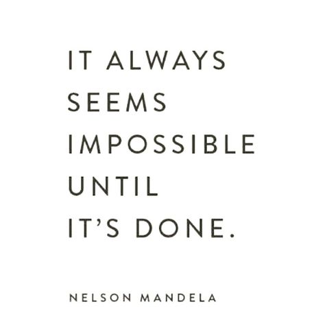 "It always seems impossible until it's done." ~ Nelson Mandela It's Always Seems Impossible Until Its Done, Everything Seems Impossible Quotes, Always Seems Impossible Until Its Done, It Always Seems Impossible Until Is Done, Its Done, Nothing Is Impossible, Inspo Quotes, Study Quotes, Vie Motivation