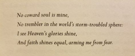 "No coward soul is mine..." Emily Bronte No Coward Soul Is Mine, Coward Aesthetic, Bronte Aesthetic, Brontë Sisters, Emily Brontë, Bronte Sisters, English Major, Beautiful Poetry, Emily Bronte