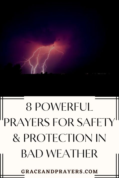 Need to pray during bad weather? Worried about your safety and protection in a storm? We'll share 8 prayers for protection in bad weather. Praying For Safety And Protection, Prayers For Storms Safety, Prayer For Protection From Bad Weather, Prayer For Bad Weather Storms, Prayers For Safety And Protection Storm, Bad Weather Quotes, Prayer For Safety And Protection, Safe Travels Prayer, Prayer For Safety