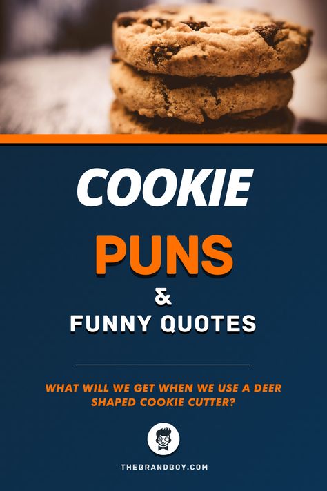 Cookie Jokes Funny, Cookie Puns Funny, Funny Cookie Quotes, Cookie Memes Funny, Cookie Quotes Funny Cute, Oreo Puns, Cookie Humor, Cookie Puns, Cookie Sayings