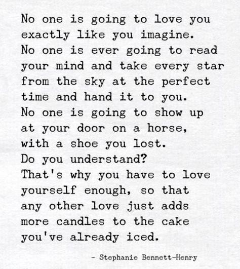 So true. You really must unconditionally love yourself first and then you can love others fully and unconditionally. Wisest Quotes, Climb A Tree, Most Powerful Quotes, Perspective On Life, Sigmund Freud, Low Self Esteem, Love Cake, Wonderful Words, Powerful Quotes