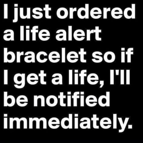 Some say all I do is work & for fun I work out. Well maybe I have no life so I'm thinking about getting me one of those bracelets. Lol #cresultsfitness#boss#motivation #train#sweat#workout#personaltrainer#getfit#personaltraining #fitfam#igfit#bodybuilding  #gym#gymlife #fitlife#gymaddict #gymrat #fitspo#health#bootcamp #fit#aesthetic#bodybuilding#instagood #fitnessaddict#fitness#noexcusese#eat#cleaneating#exercise#fitnessmotivation#instagood Life Alert Meme, Sarcastic One Liners, Life Alert, One Liners, Humor Hilarious, Get A Life, Medical Humor, Belly Laughs, Work Outs