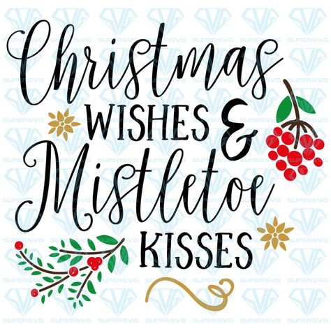 Mistletoe Quotes, Mistletoe Quote, Kiss Silhouette, Download Quotes, Merry Christmas Font, Christmas Sayings, Mistletoe Kiss, Silhouette Christmas, Christmas Fonts