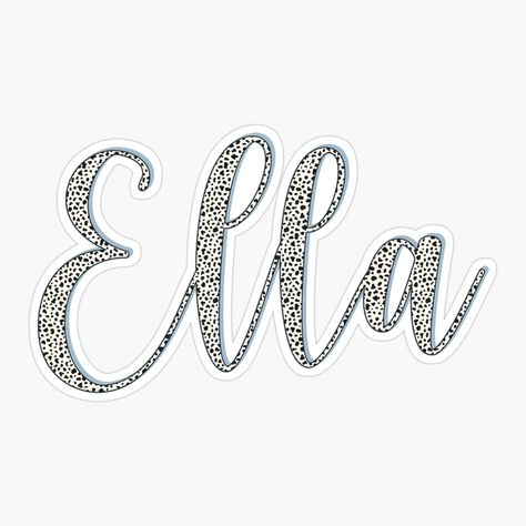 Dalmatian pattern Ella name Dalmatian sticker, custom name sticker for Ella Ella Name Art, Ella Wallpaper Name, Ella Name, Leavers Shirt, Dalmatian Pattern, Name Calligraphy, Fancy Writing, Calligraphy Typography, Calligraphy Name