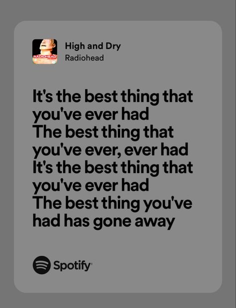 High And Dry Radiohead Lyrics, Radiohead High And Dry, Colin Core, Dean Aesthetic, Radiohead Lyrics, Song Recs, Real Lyrics, High And Dry, Meaningful Lyrics