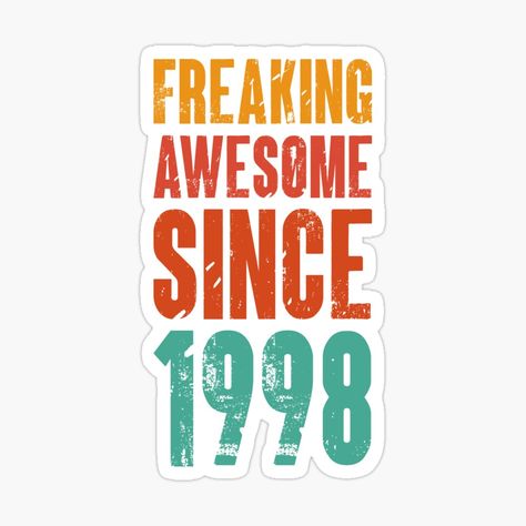 Freaking Awesome, Birth Year, Describe Me, Print Stickers, Keep Calm Artwork, Awesome Products, My Art, Novelty Sign, Gift Ideas