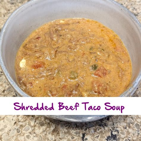 Shredded Beef Taco Soup – I will make crafts and cook better Shredded Beef Soup Recipes, Shredded Beef Soup, Leftover Shredded Beef, Beef Taco Soup, Leftover Cheese, Whole Lotta Yum, Low Carb Taco Soup, Shredded Beef Recipes, Low Carb Taco