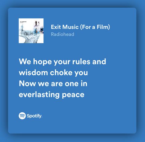 Exit Music For A Film Aesthetic, All I Need Radiohead, Exit Music For A Film, Radiohead Playlist, Radiohead Spotify Lyrics, High And Dry Radiohead Lyrics, Radiohead Lyrics, Computer Quote, Radiohead Ok Computer