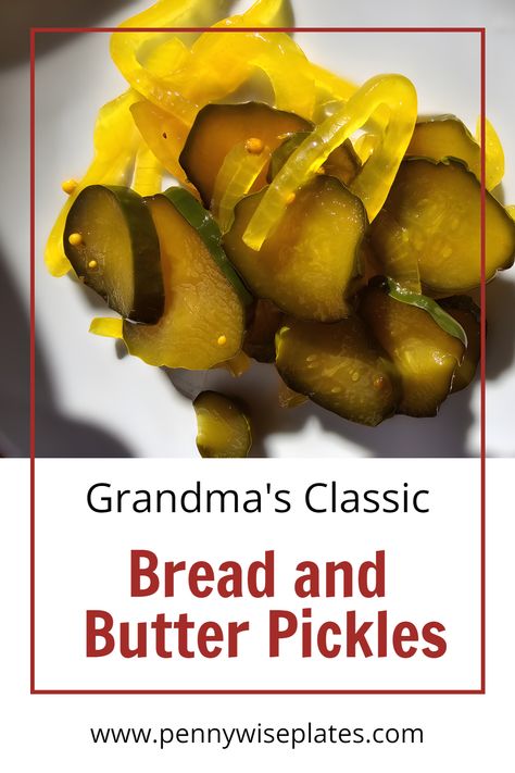 A close-up of yummy homemade bread and butter pickles with overlay text that reads "grandma's classic bread and butter pickles recipe." Crunchy Bread And Butter Pickle Recipe, Zesty Bread And Butter Pickle Recipe, Bread Butter Pickle Recipe, Bread And Butter Pickle Recipe, Homemade Bread And Butter Pickles, Pickles Homemade Easy, Bread And Butter Pickles Recipe, Sweet Pickles Homemade, Pickles Homemade