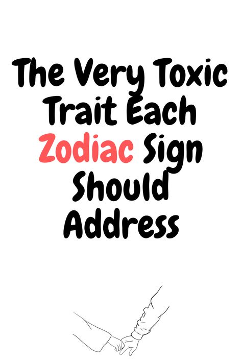 The Very Toxic Trait Each Zodiac Sign Should Address Toxic Traits, Sagittarius Man, Bad Intentions, Capricorn Facts, Feeling Jealous, Capricorn Man, Playing The Victim, Aries Facts, Gemini Man