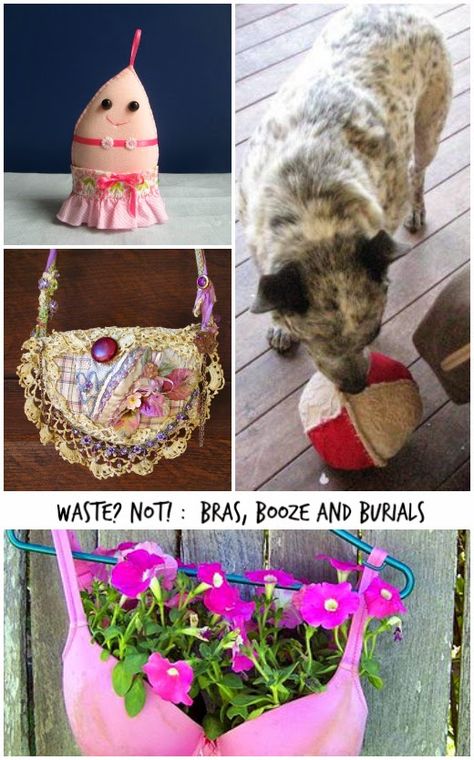 ReFab Diaries: Waste? Not!: Week 2 - Bras, booze and burials Repurpose Bras Ideas, Upcycle Bras, Clothes Upcycling, Decorated Bras, Toys From Trash, Upcycle Kids, T Shirt Weaving, Bra Crafts, Old Bras