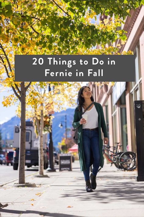 There's no reason to be bored when you visit Fernie, BC in Fall season. Whethwer you crave outdoor adventures or prefer to cozy up with a hot beverage, here are our top 20 things to do. Fernie Bc, Top 20, Outdoor Adventures, Fall Season, Outdoors Adventure, Road Trip, Things To Do, Road