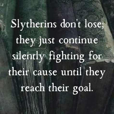 Slytherin Quotes Mottos, Slytherin Wand Aesthetic, Slytherin Affirmations, Slytherin Study Motivation, Slytherin Motivation, Dark Slytherin Aesthetic, Draco Malfoy Quotes, Slytherin Quotes, House Slytherin